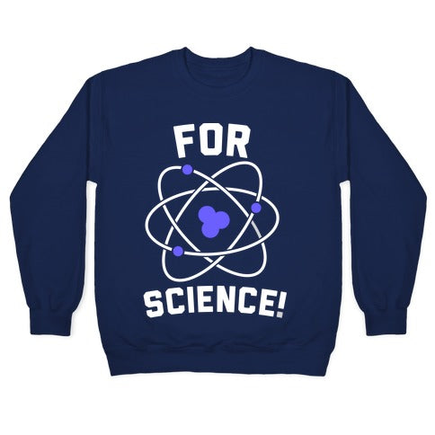 For Science Crewneck Sweatshirt
